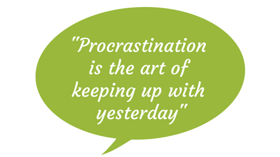 Procrastination is the thief of time